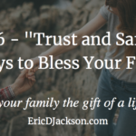 Bless Your Family, Day 6 – Trust and Safety