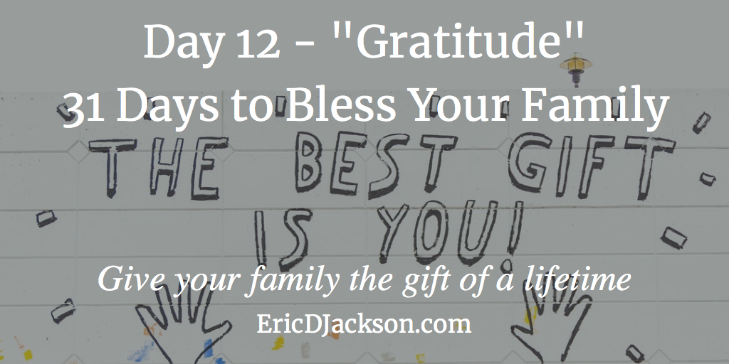 Bless Your Family - Day 12 - Gratitude