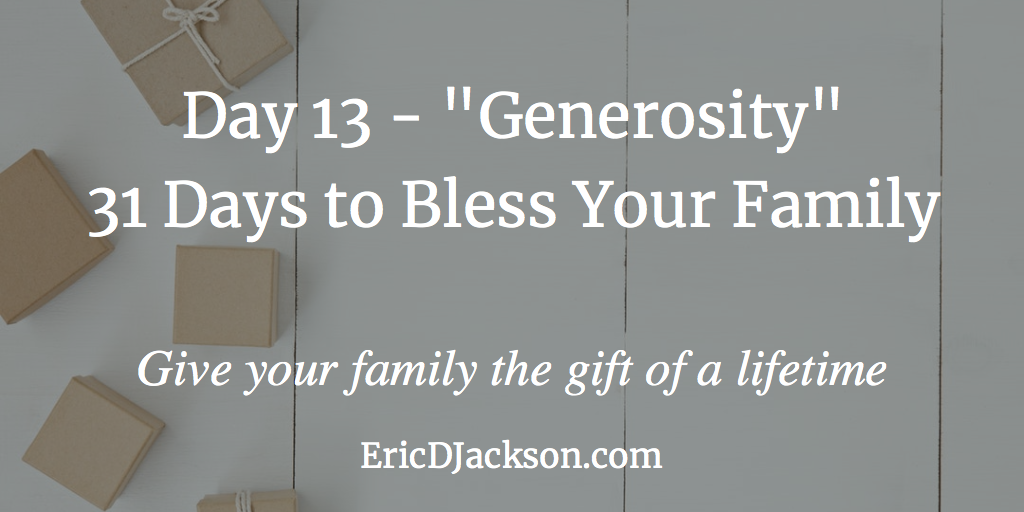 Bless Your Family - Day 13 - Generosity