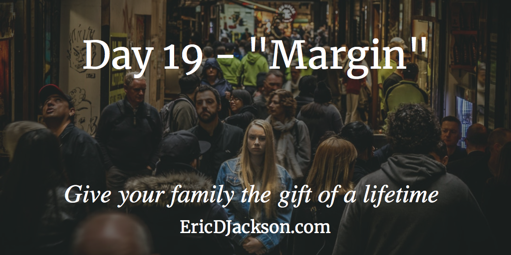 Bless Your Family - Day 19 - Margin