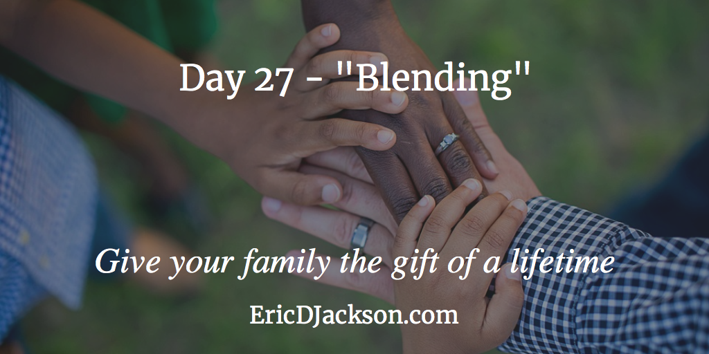 Bless Your Family - Day 27 - Blending