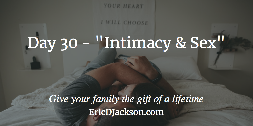 Bless Your Family - Day 30 - Intimacy and Sex