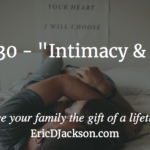 Bless Your Family, Day 30 – Intimacy and Sex