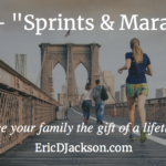 Bless Your Family, Day 31 – Sprints and Marathons