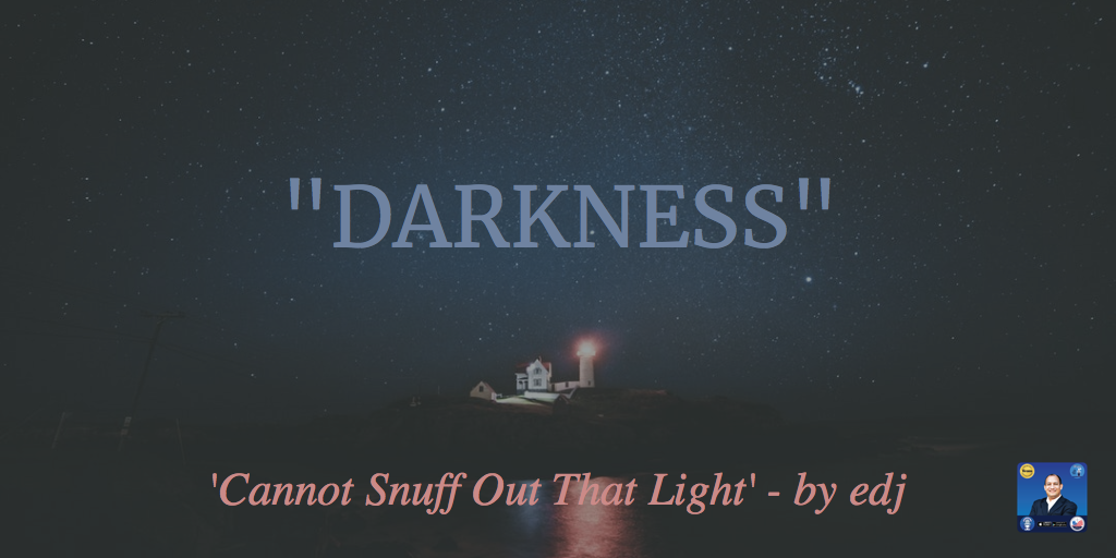 DARKNESS - Cannot Snuff Out That Light