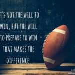 “The Will to Prepare to Win” – Coach Bear Bryant
