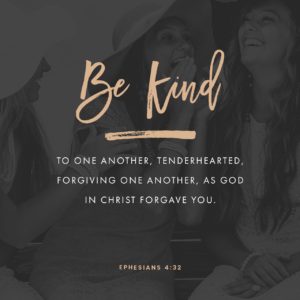 Be Kind - Eph 4:32