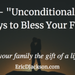 Bless Your Family, Day 4 – Undying Love