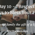 Bless Your Family, Day 10 – Respect