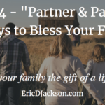 Bless Your Family, Day 14 – Partner and Parent