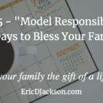 Bless Your Family, Day 15 – Modeling Responsibility
