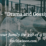 Bless Your Family, Day 25 – Drama and Gossip Free Zone